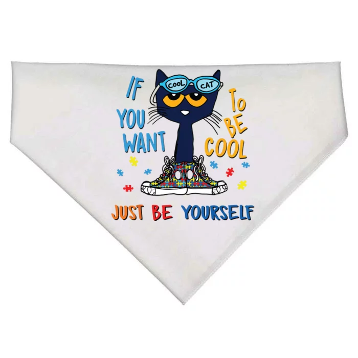 If You Want To Be Cool Just Be Yourself Cat Autism Warrior USA-Made Doggie Bandana