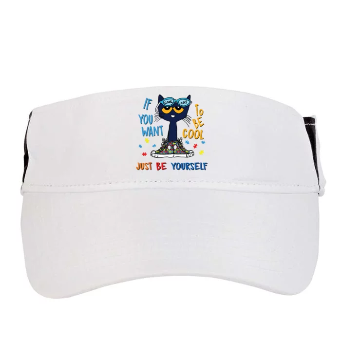 If You Want To Be Cool Just Be Yourself Cat Autism Warrior Adult Drive Performance Visor