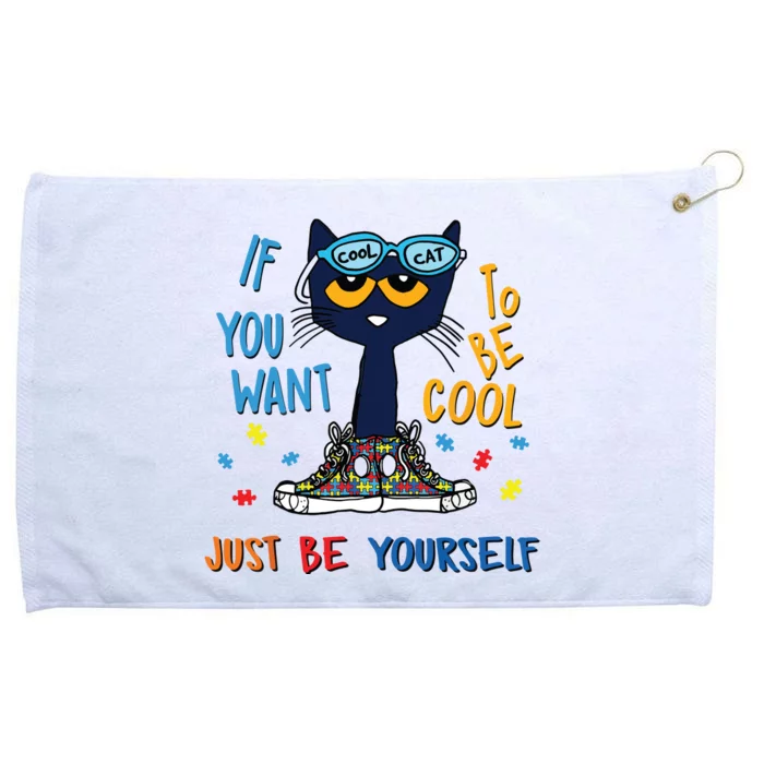 If You Want To Be Cool Just Be Yourself Cat Autism Warrior Grommeted Golf Towel