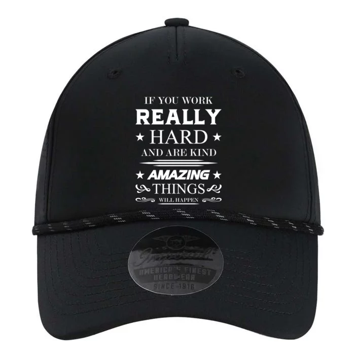 If You Work Really Hard And Are Kind Amazing Things Happen Great Gift Performance The Dyno Cap