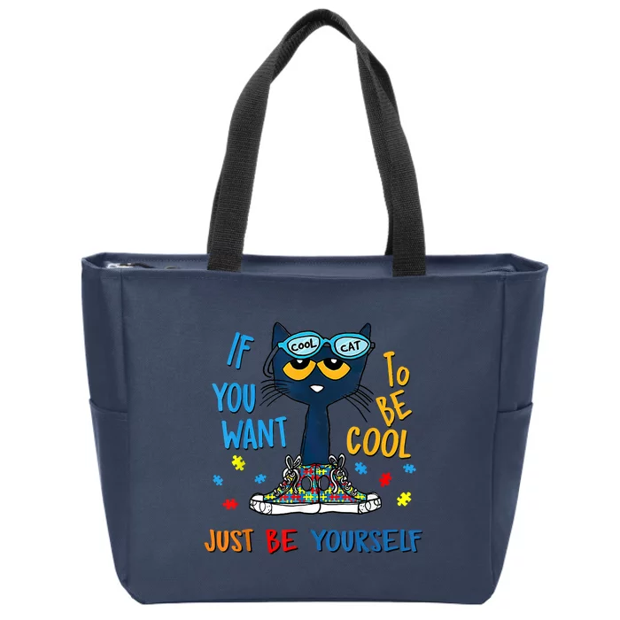 If You Want To Be Cool Just Be Yourself Cat Autism Warrior Zip Tote Bag