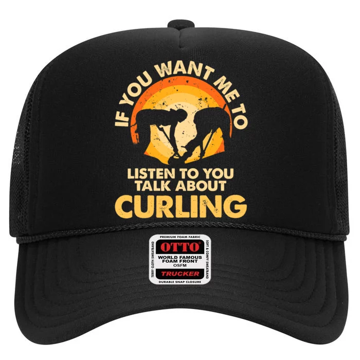 If You Want Me To Listen Talk About Curling High Crown Mesh Trucker Hat