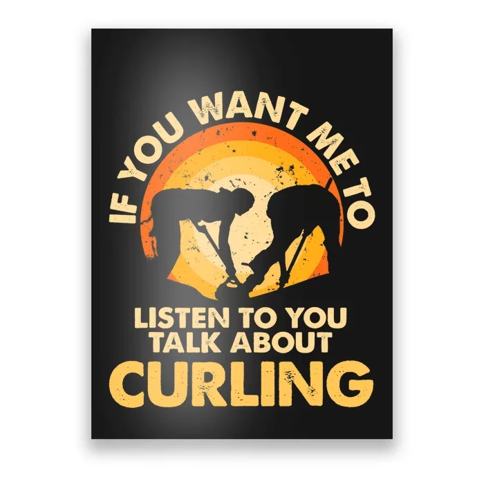 If You Want Me To Listen Talk About Curling Poster