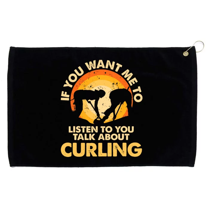 If You Want Me To Listen Talk About Curling Grommeted Golf Towel