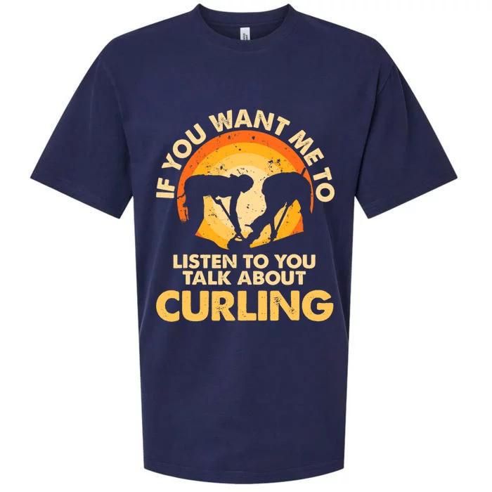 If You Want Me To Listen Talk About Curling Sueded Cloud Jersey T-Shirt