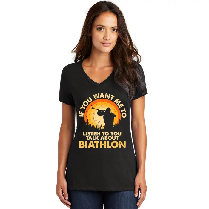 If You Want Me To Listen Talk About Biathlon Premium Women's V-Neck T-Shirt