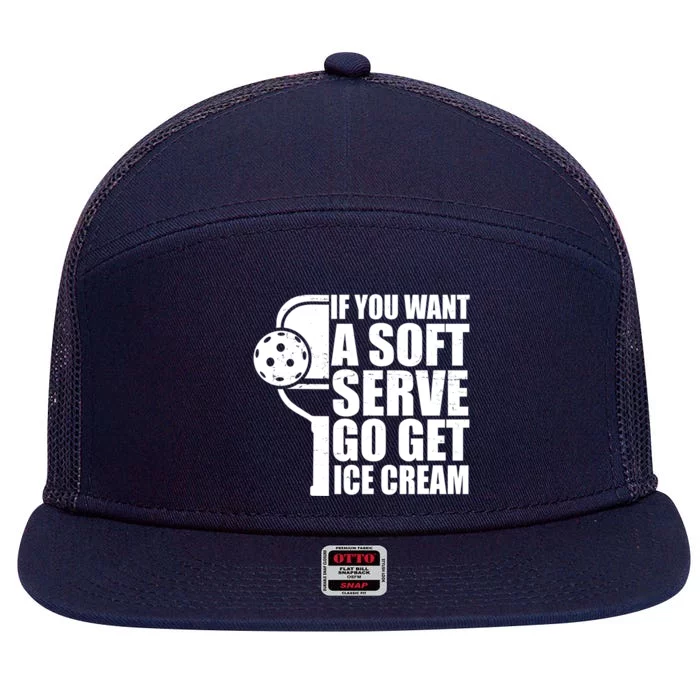 If You Want A Soft Serve Go Get Ice Cream Funny Pickleball 7 Panel Mesh Trucker Snapback Hat