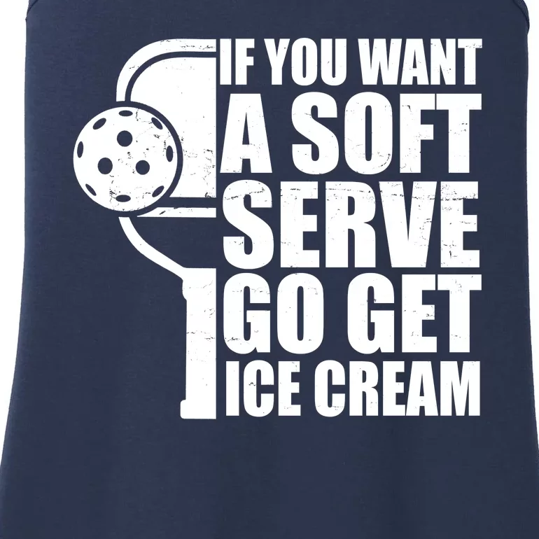 If You Want A Soft Serve Go Get Ice Cream Funny Pickleball Ladies Essential Tank