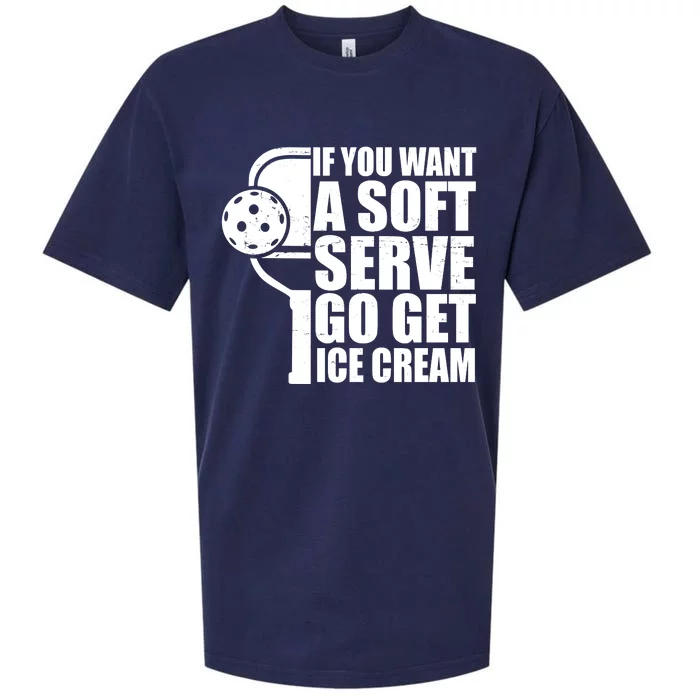 If You Want A Soft Serve Go Get Ice Cream Funny Pickleball Sueded Cloud Jersey T-Shirt