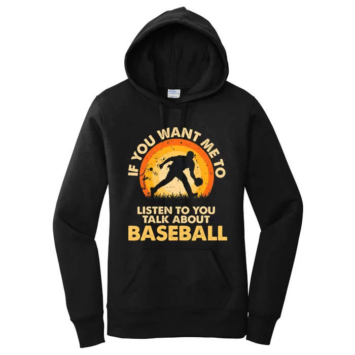 If You Want Me To Listen Talk About Baseball Women's Pullover Hoodie