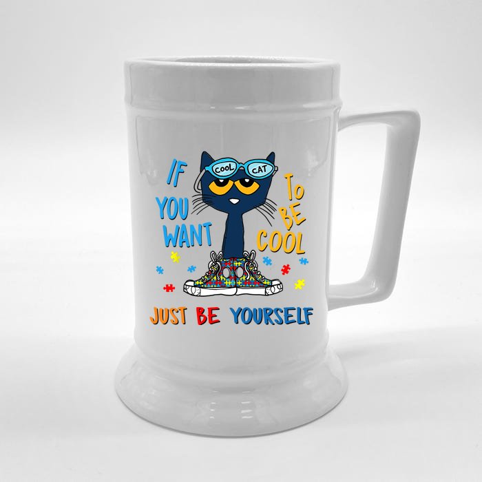 If You Want To Be Cool Just Be Yourself Cat Autism Warrior Front & Back Beer Stein