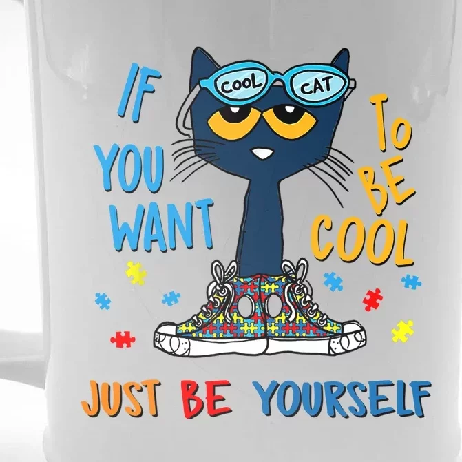 If You Want To Be Cool Just Be Yourself Cat Autism Warrior Front & Back Beer Stein