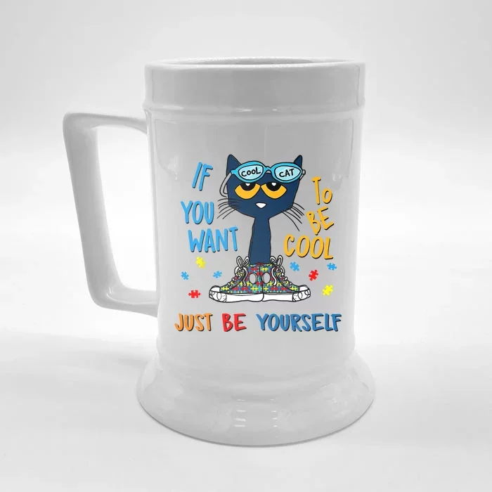 If You Want To Be Cool Just Be Yourself Cat Autism Warrior Front & Back Beer Stein