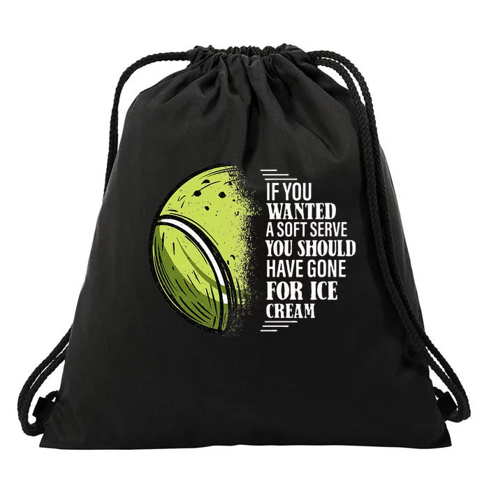 If you Wanted A Soft Serve Funny Tennis Player Drawstring Bag