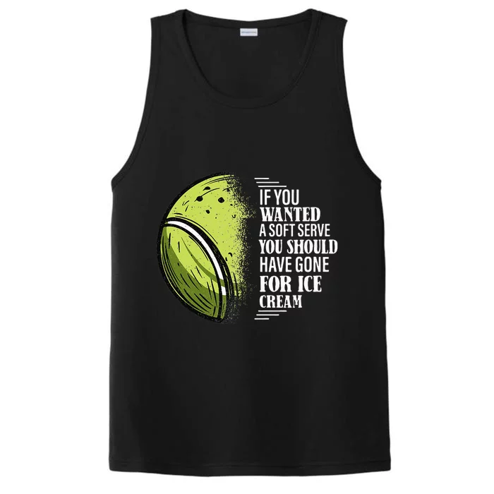 If you Wanted A Soft Serve Funny Tennis Player Performance Tank