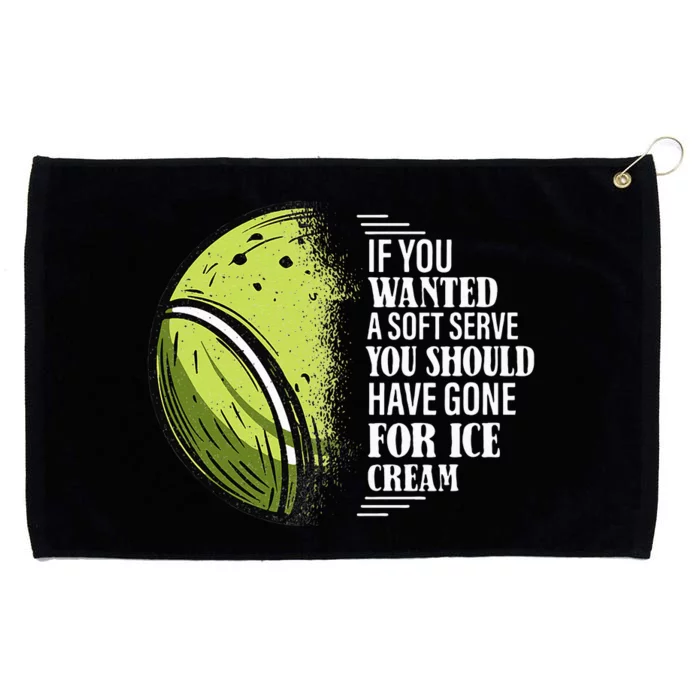 If you Wanted A Soft Serve Funny Tennis Player Grommeted Golf Towel