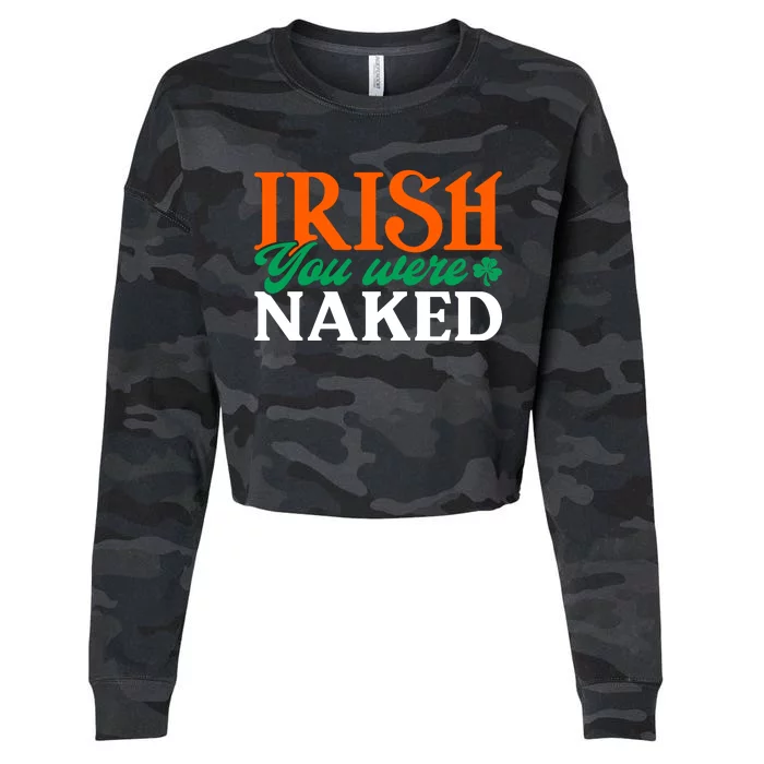 Irish You Were Naked Funny St Patricks Day Cropped Pullover Crew