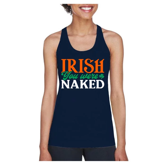 Irish You Were Naked Funny St Patricks Day Women's Racerback Tank