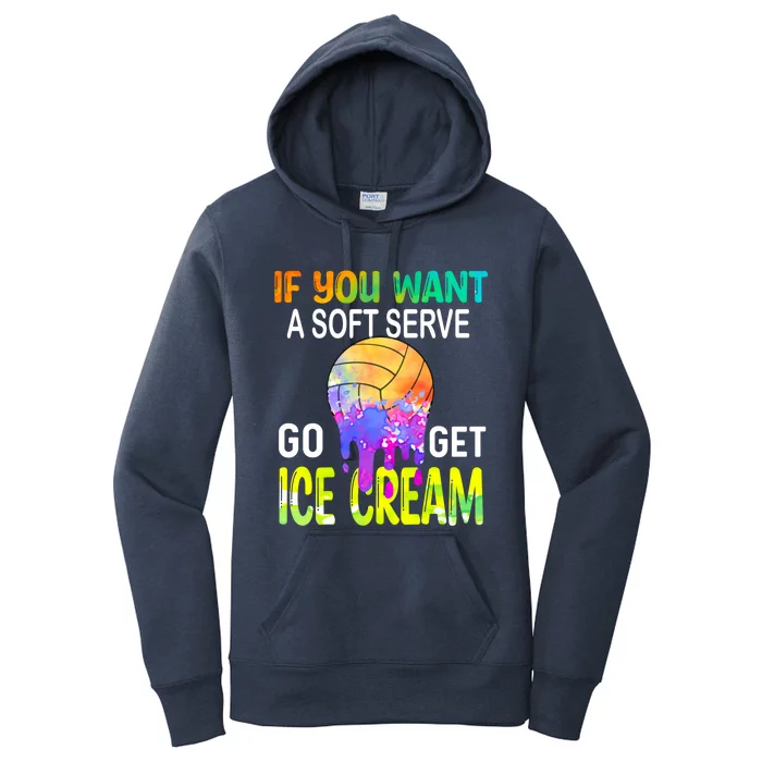 If You Want Soft Serve Go Ge Icecream Volleyball Gift Women's Pullover Hoodie