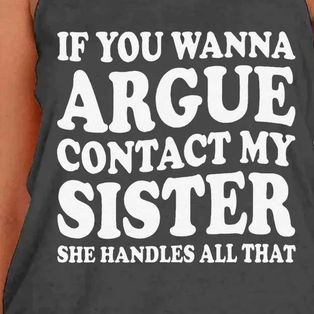 If You Wanna Argue Contact My Sister Humorous Family Women's Knotted Racerback Tank