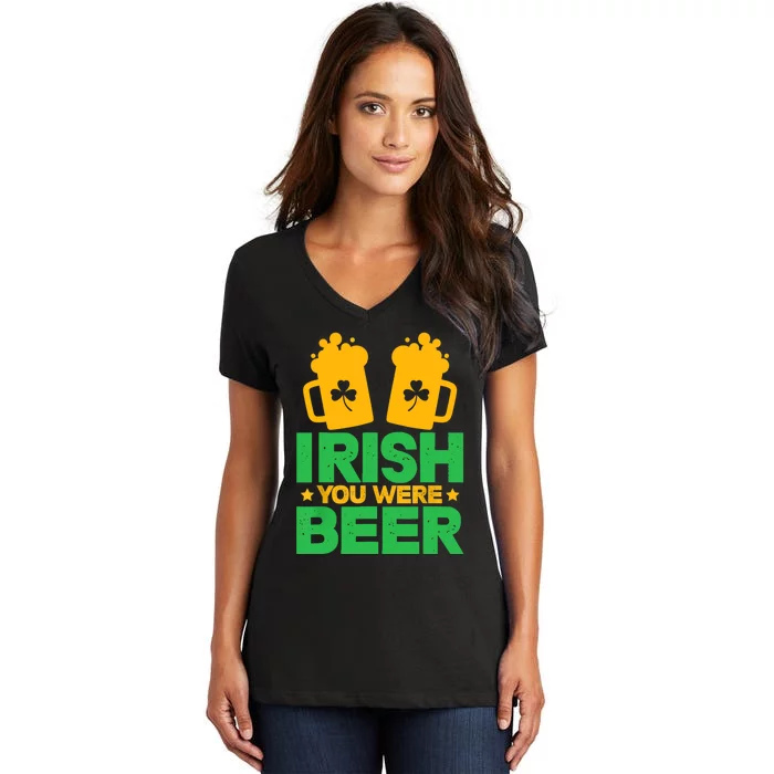 Irish You Were Beer St Patricks Day Shamrock's Irish Day Women's V-Neck T-Shirt