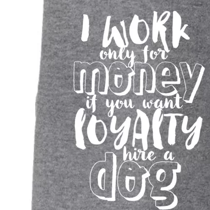 If You Want Loyalty Hire A Dog Funny Sarcastic Loyal Quote Funny Gift Doggie 3-End Fleece Hoodie