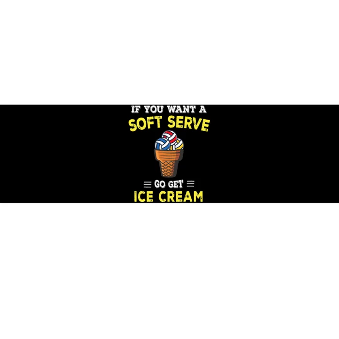 If You Want A Soft Serve Go Get Ice Cream Bumper Sticker