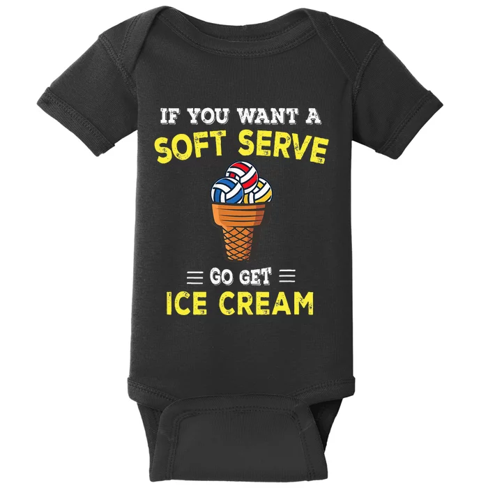 If You Want A Soft Serve Go Get Ice Cream Baby Bodysuit