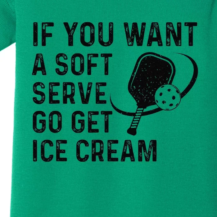 If You Want A Soft Serve Funny Pickleball Baby Bodysuit