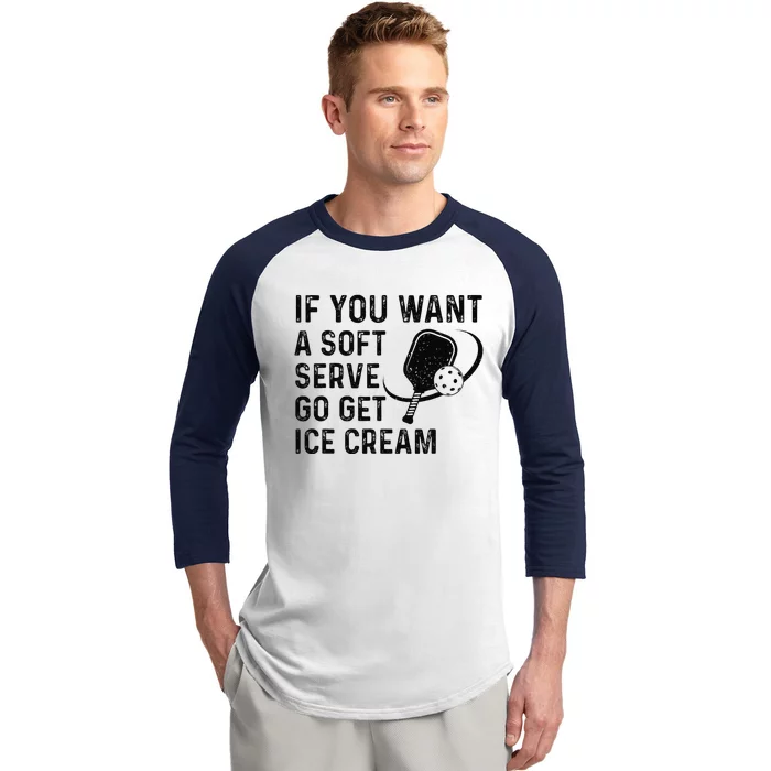 If You Want A Soft Serve Funny Pickleball Baseball Sleeve Shirt