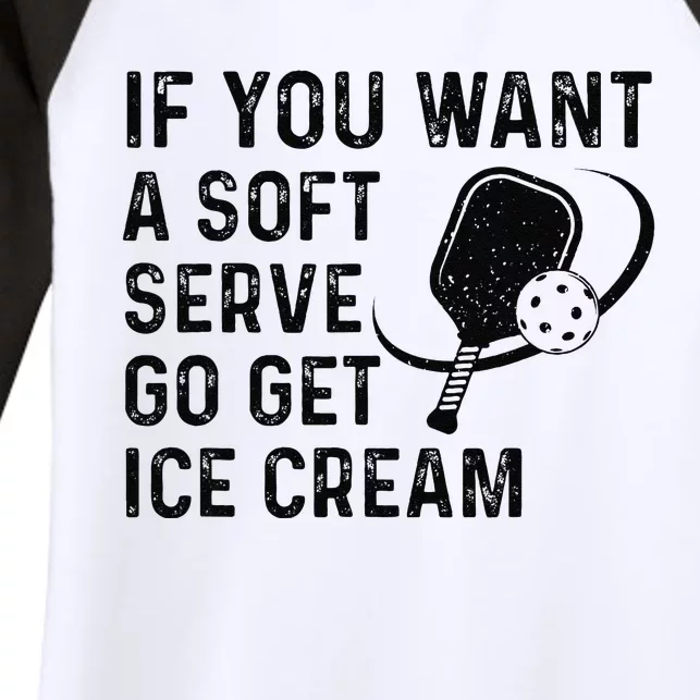 If You Want A Soft Serve Funny Pickleball Women's Tri-Blend 3/4-Sleeve Raglan Shirt