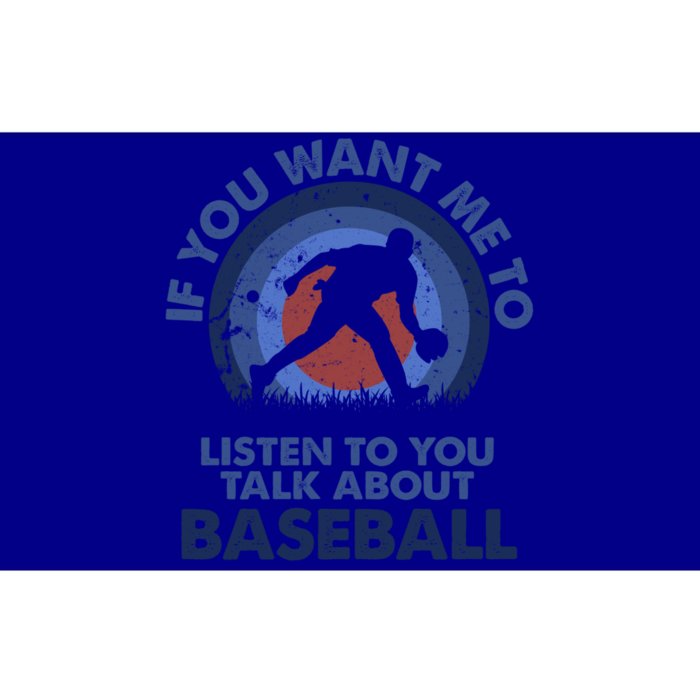 If You Want Me To Listen Talk About Baseball Funny Gift Bumper Sticker