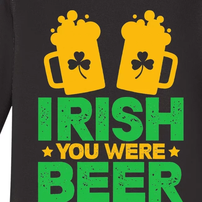 Irish You Were Beer St Patricks Day funny Shamrock's Baby Long Sleeve Bodysuit