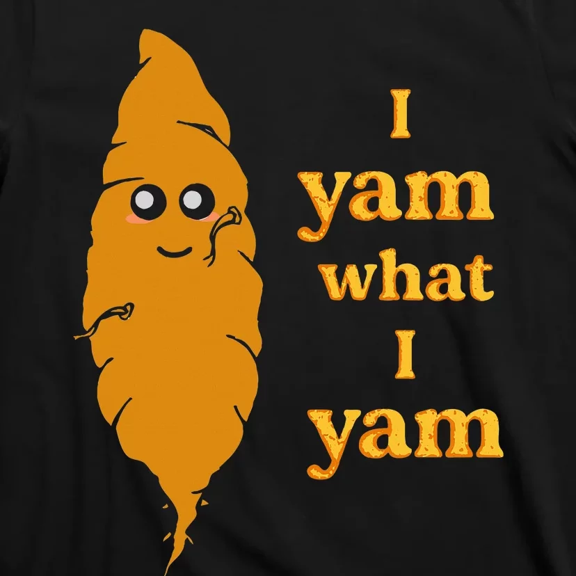 I Yam What I Yam Funny Gift T-Shirt