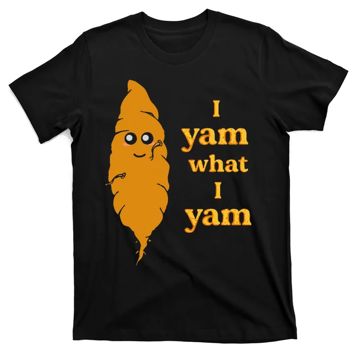 I Yam What I Yam Funny Gift T-Shirt