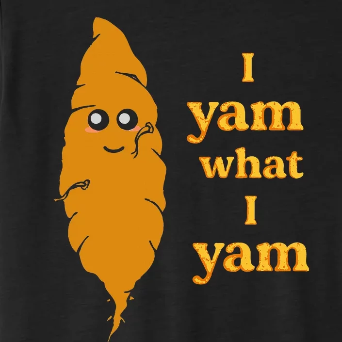 I Yam What I Yam Funny Gift ChromaSoft Performance T-Shirt