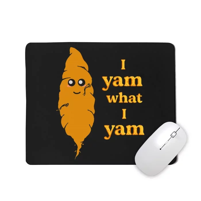 I Yam What I Yam Funny Gift Mousepad