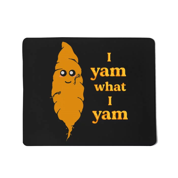 I Yam What I Yam Funny Gift Mousepad