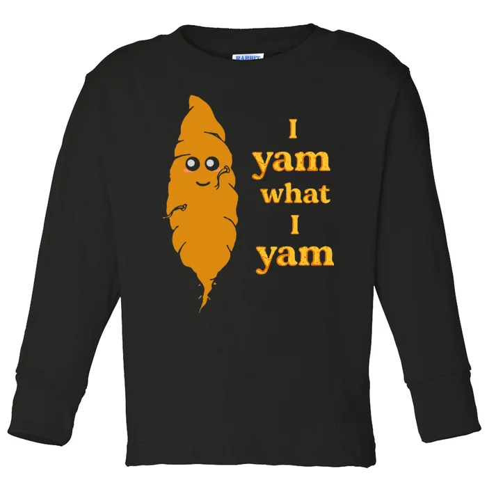 I Yam What I Yam Funny Gift Toddler Long Sleeve Shirt