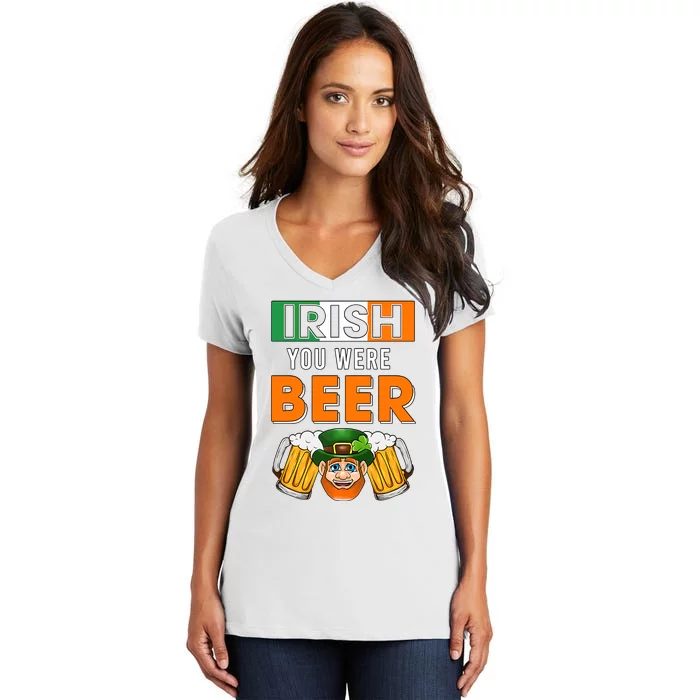 Irish You Were Beer St Patrick's Day Beer St Drinking Beer Drinking Team Women's V-Neck T-Shirt