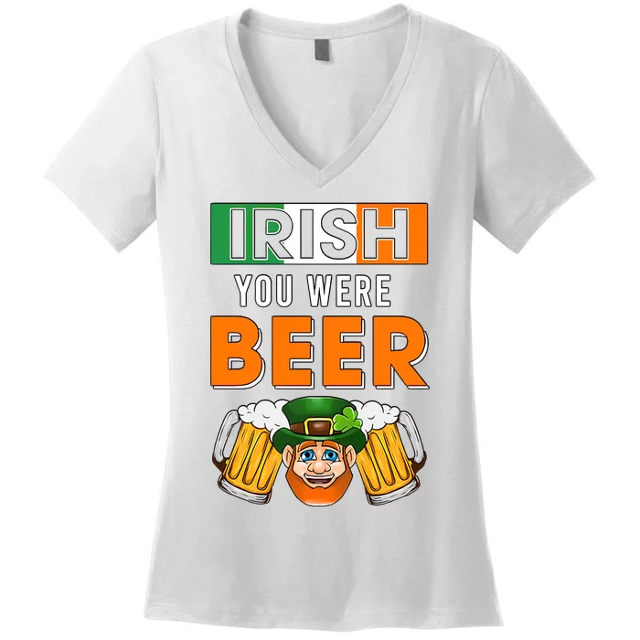 Irish You Were Beer St Patrick's Day Beer St Drinking Beer Drinking Team Women's V-Neck T-Shirt