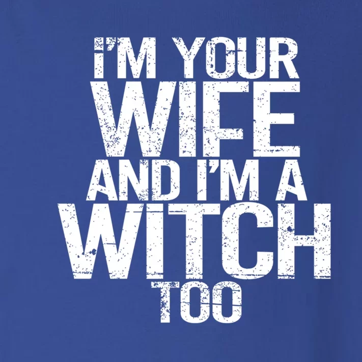 Im Your Wife And Im A Witch Too Halloween Super Power Gift Toddler Long Sleeve Shirt