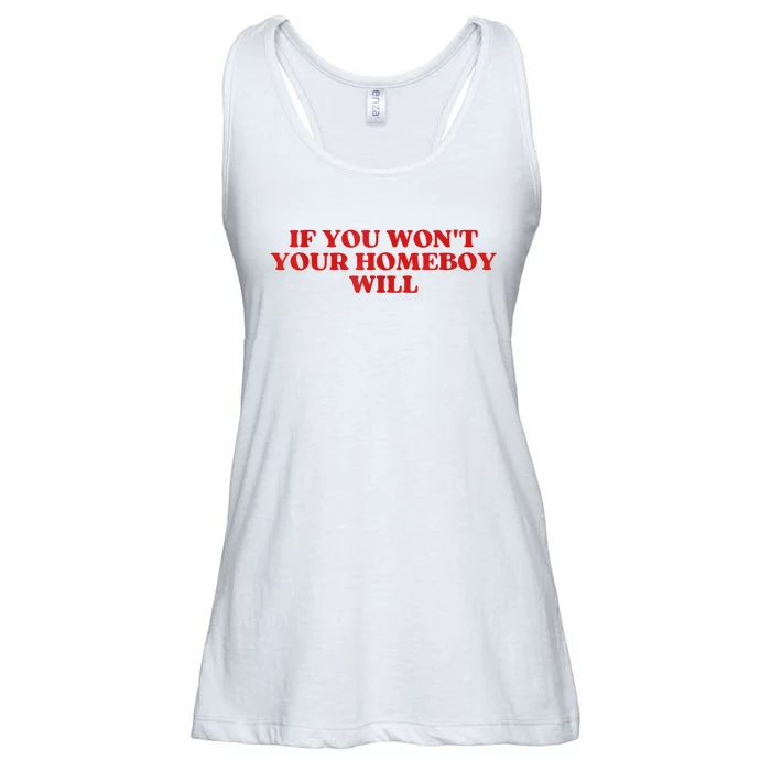 If You Wont Your Homeboy Will Ladies Essential Flowy Tank