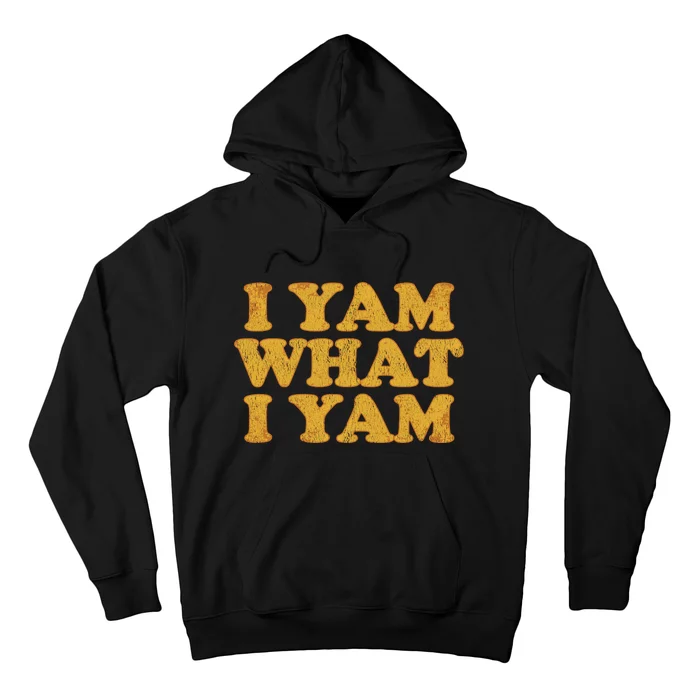 I Yam What I Yam | I'm A Bit Of A Sweetie Pie Hoodie