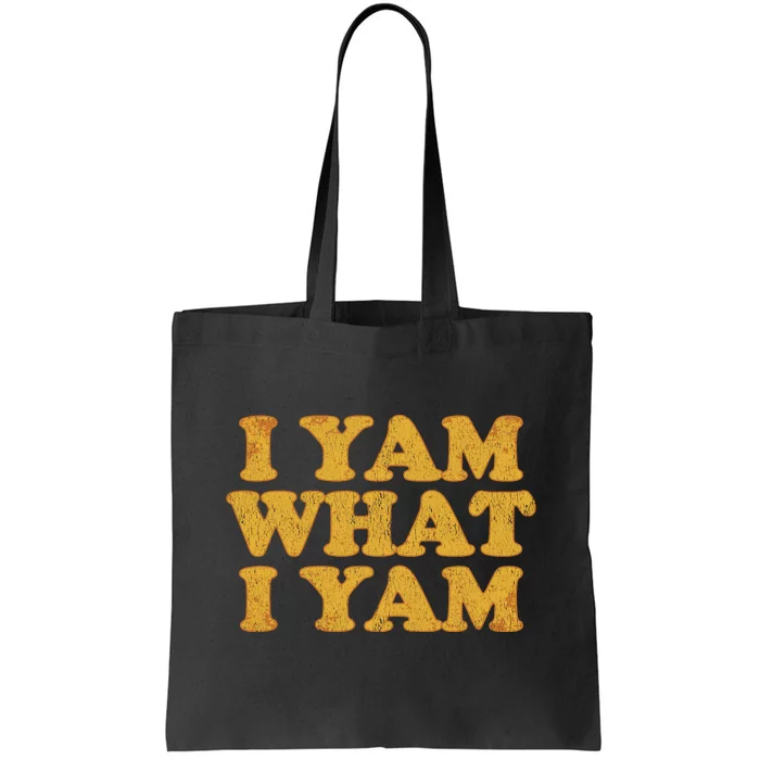 I Yam What I Yam | I'm A Bit Of A Sweetie Pie Tote Bag