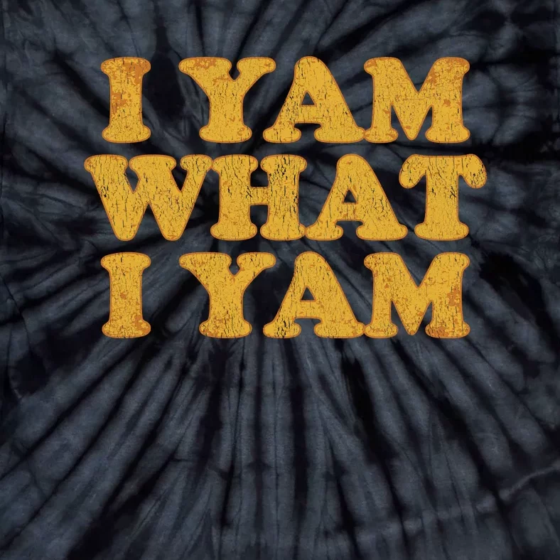 I Yam What I Yam | I'm A Bit Of A Sweetie Pie Tie-Dye T-Shirt