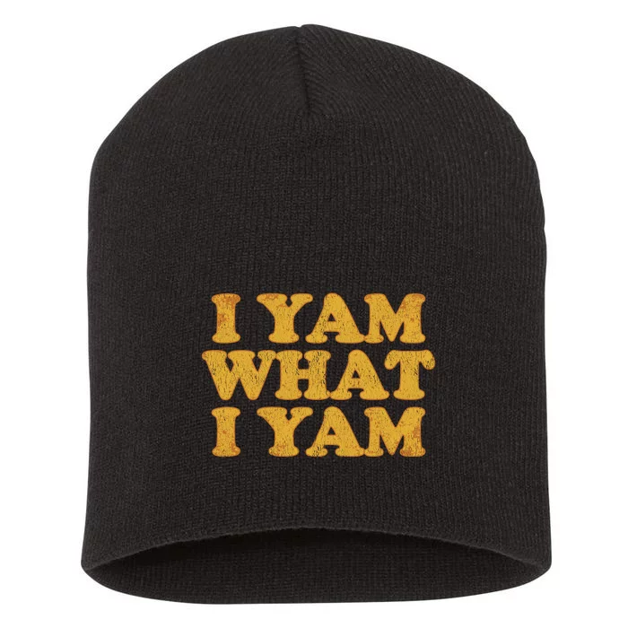 I Yam What I Yam | I'm A Bit Of A Sweetie Pie Short Acrylic Beanie