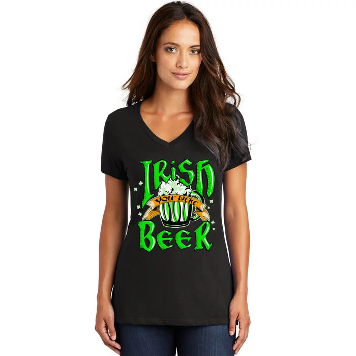 Irish You Were Beer Saint Patrick's Day Funny Gift Women's V-Neck T-Shirt