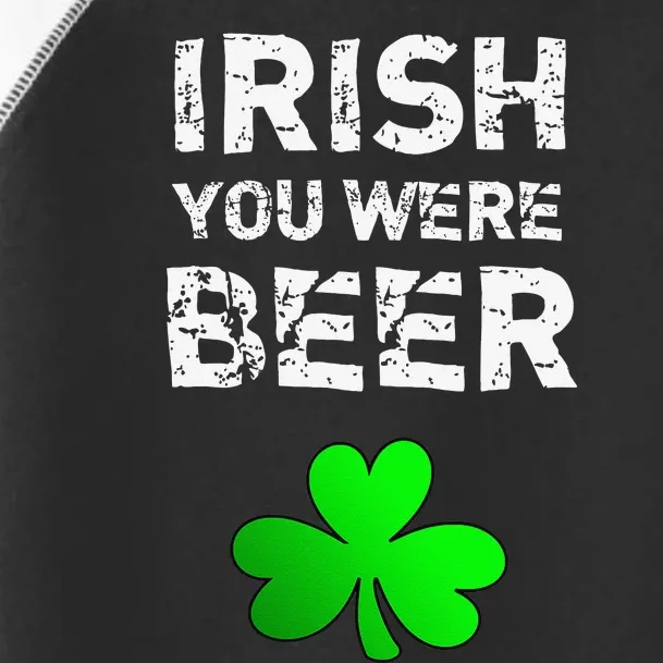 Irish You Were Beer Funny St. Saint Patrick's Day Funny Toddler Fine Jersey T-Shirt