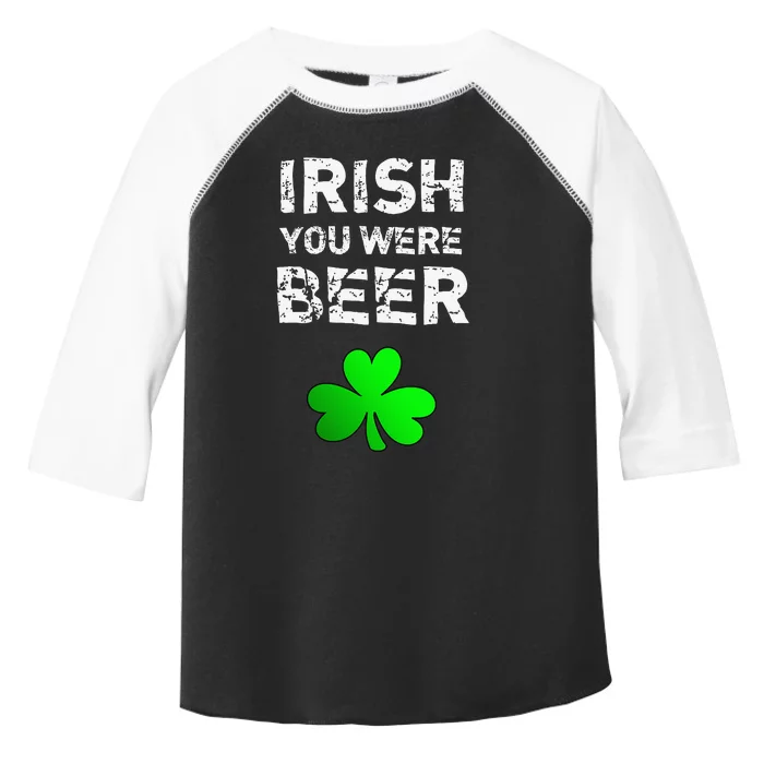 Irish You Were Beer Funny St. Saint Patrick's Day Funny Toddler Fine Jersey T-Shirt